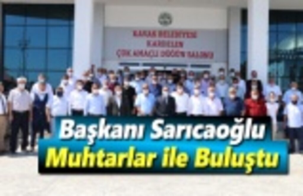 Başkan Sarıcaoğlu, Muhtarlar ile istişare toplantısı yaptı