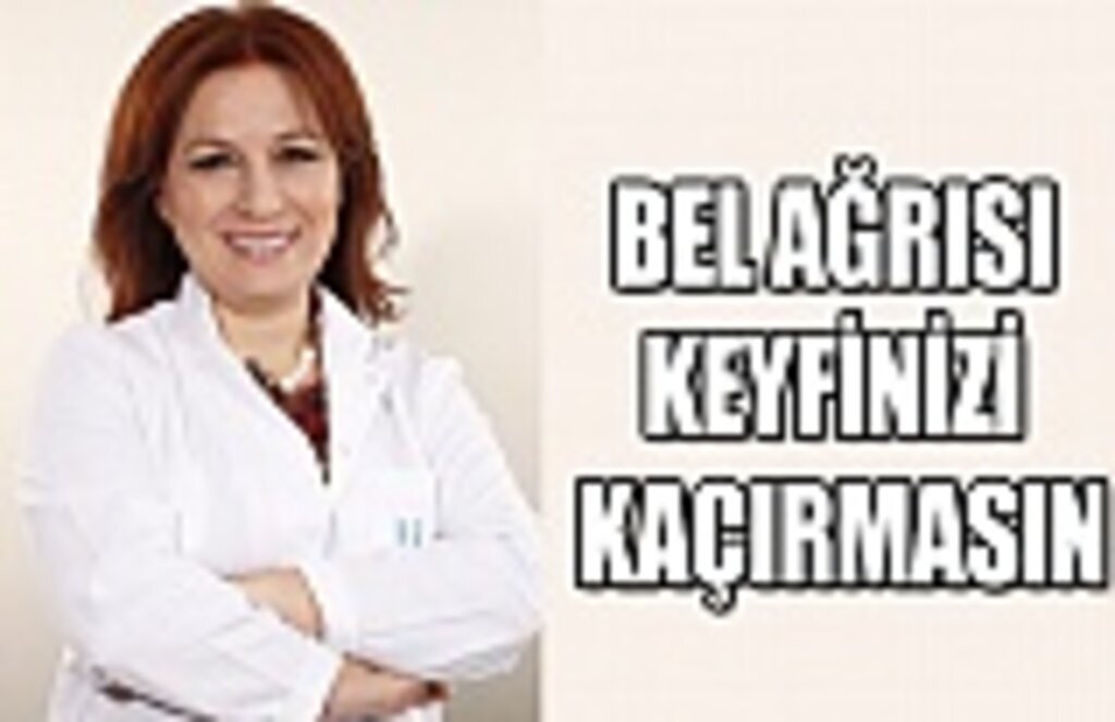 Bel ağrısı keyfinizi kaçırmasın