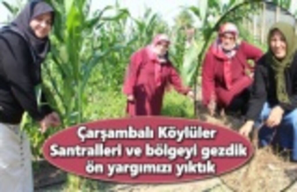 Çarşambalı Köylüler : Santralleri ve bölgeyi gezdik ön yargımızı yıktık