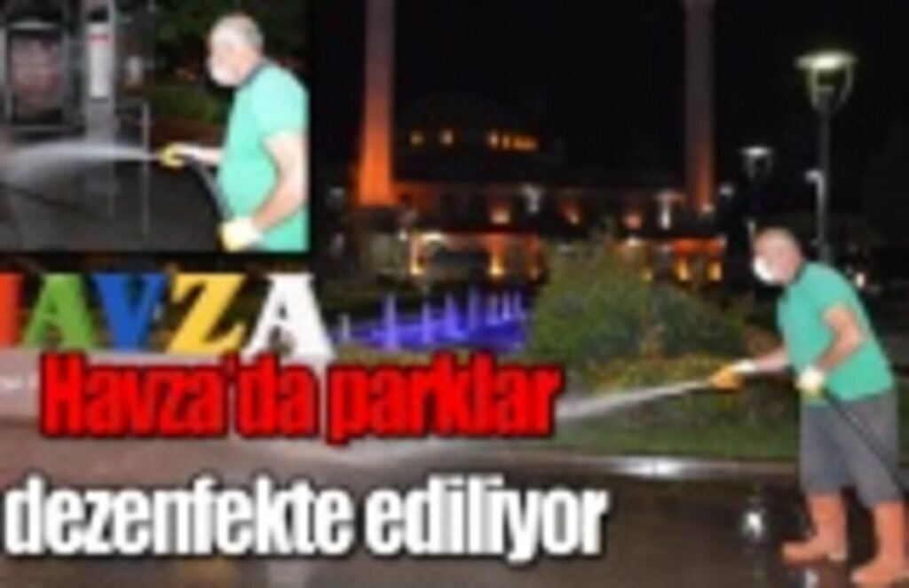 Havza’da parklar dezenfekte ediliyor