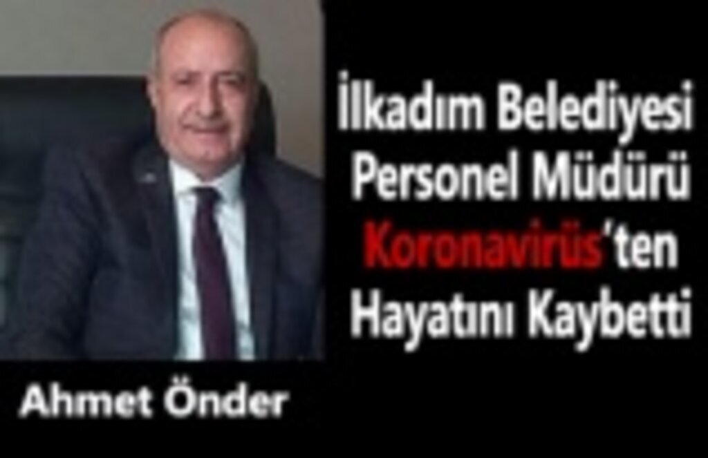İlkadım Belediyesi Personel Müdürü koronavirüs’ten öldü