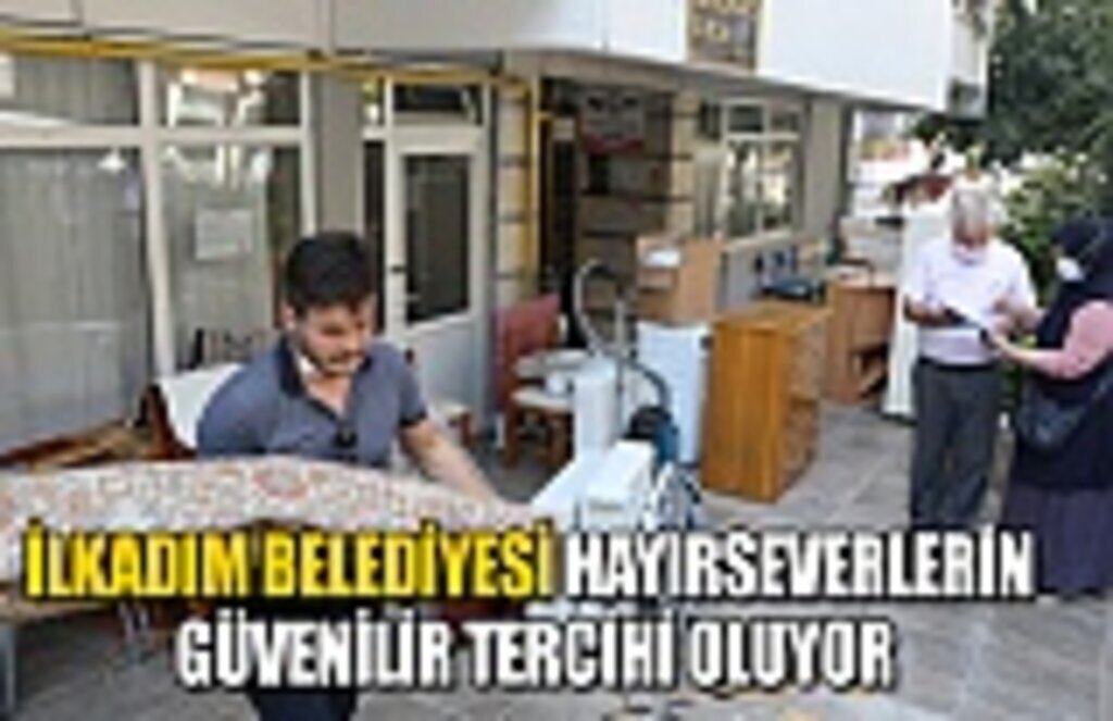 İlkadım belediyesi hayırseverlerin güvenilir tercihi oluyor