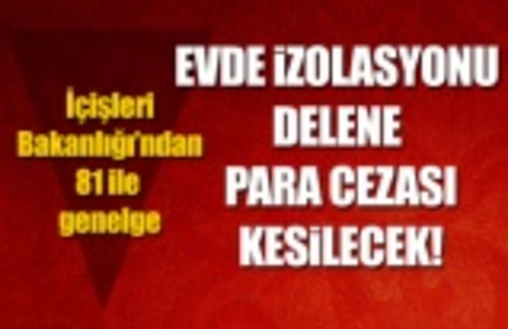 İzolasyon koşullarına uymayanlara para cezası