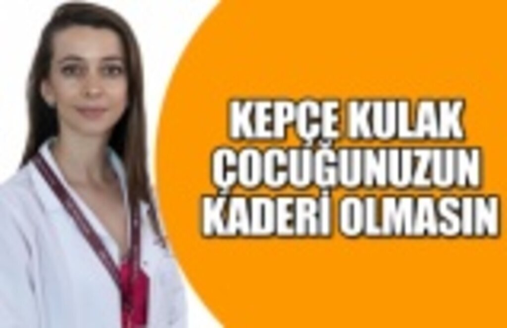 Kepçe kulak çocuğunuzun kaderi olmasın