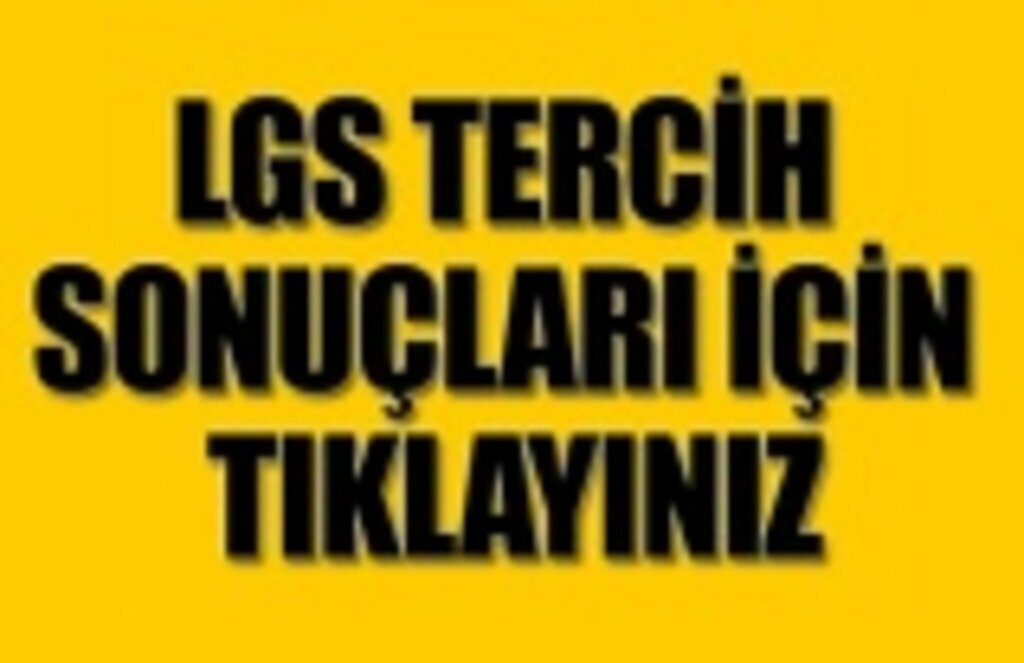 LGS tercih sonuçları açıklandı, LGS tercih sonucu sorgulama ekranı