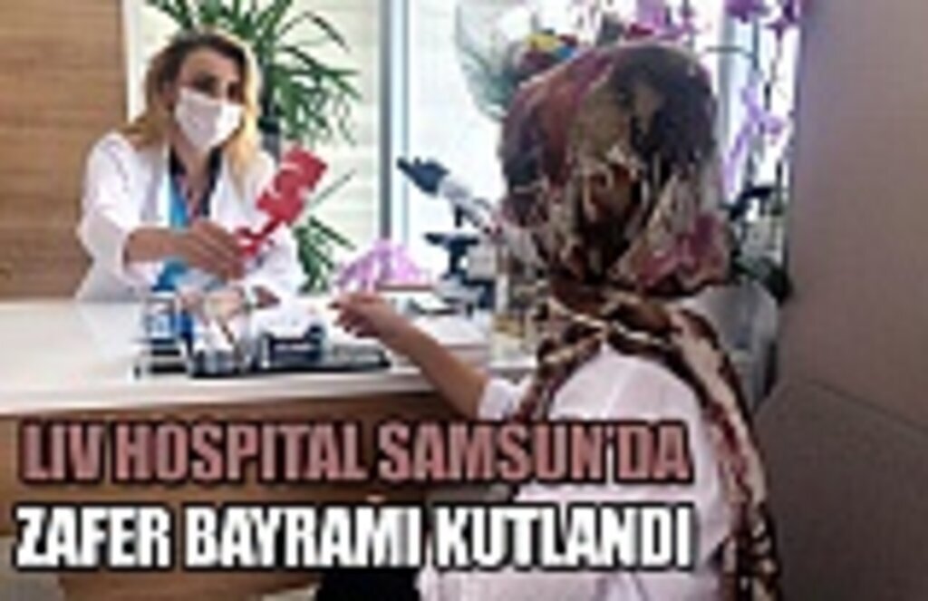 LIV Hospital Samsun'da zafer bayramını kutladı