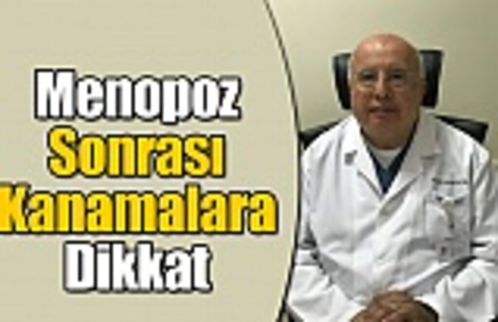 Menopoz Sonrası Kanamalara Dikkat
