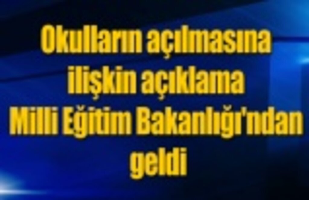 Okullar açılacak mı? Milli Eğitim Bakanlığı'ndan söylentilere son nokta koyacak açıklama
