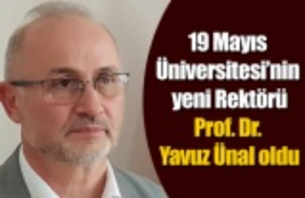 Prof. Dr. Yavuz Ünal 19 Mayıs Üniversitesi Rektörü oldu, Prof. Dr. Yavuz Ünal kimdir?