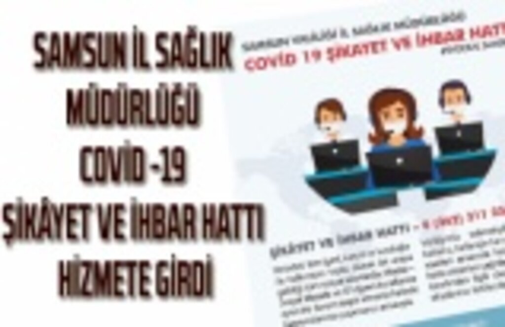 Samsun da Covid 19 Şikayet ve İhbar Hattı hizmete girdi
