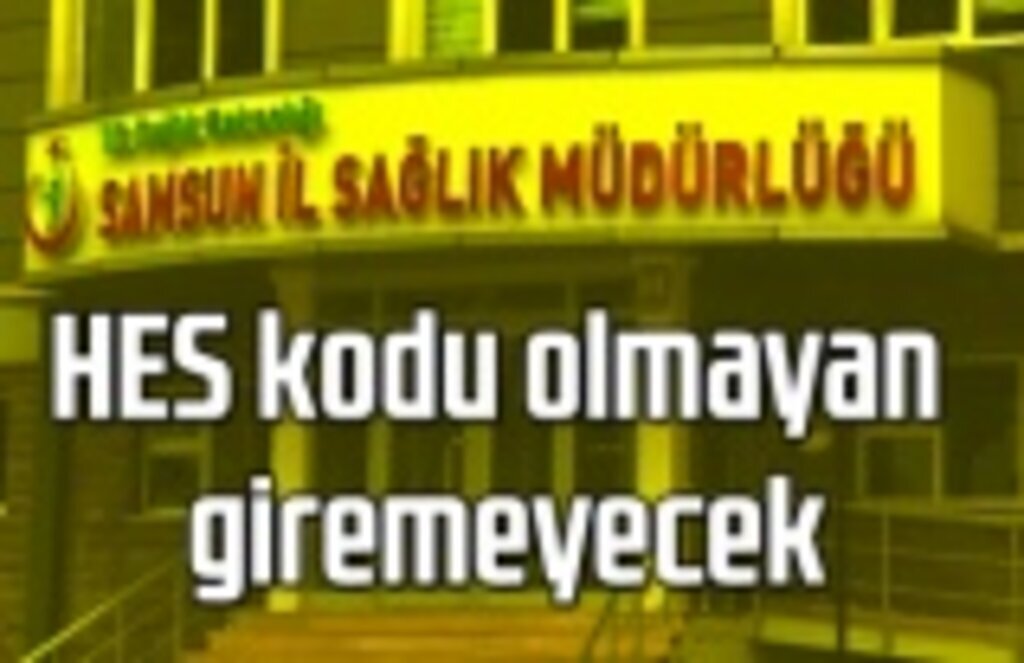 Samsun'da HES kodu olmayan buraya giremeyecek, HES kodu nasıl alınır!