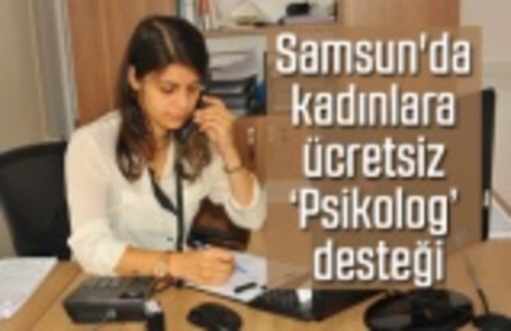 Kadınlara ücretsiz ‘Psikolog’ desteği - Samsun Haber
