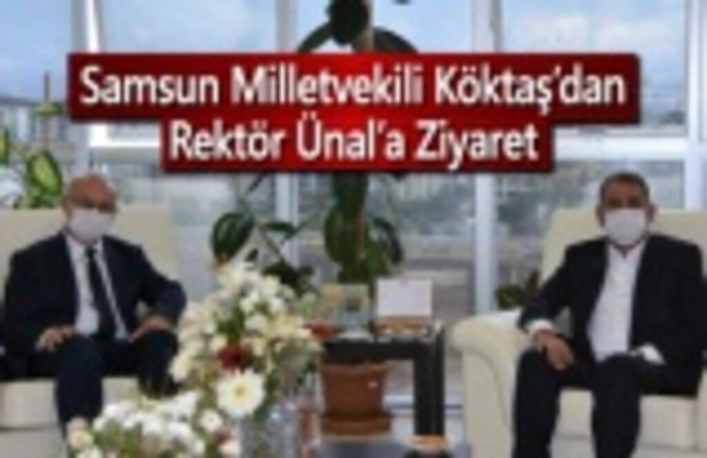 Samsun Milletvekili Köktaş, Rektör Ünal’ı Ziyaret Etti