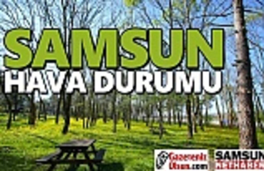 Samsun Hava Durumu, 24 Ağustos Pazartesi hava durumu