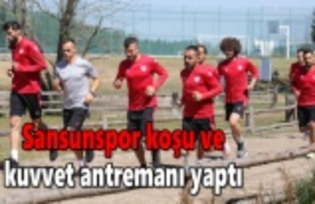 Samsunspor koşu ve kuvvet antremanı yaptı