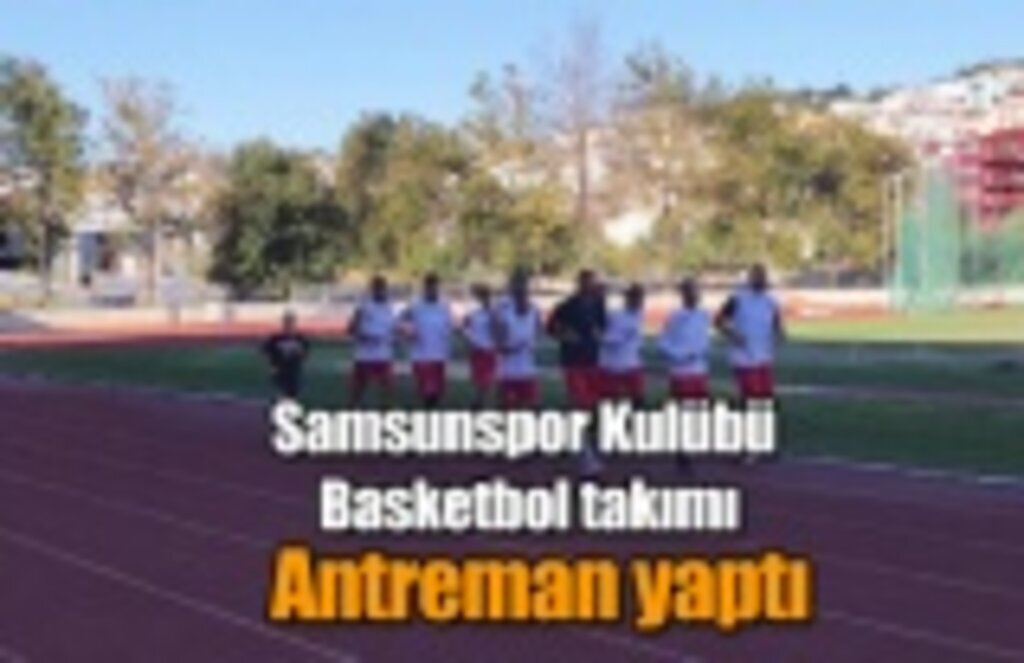 Samsunspor Kulübü Basketbol takımı antreman yaptı