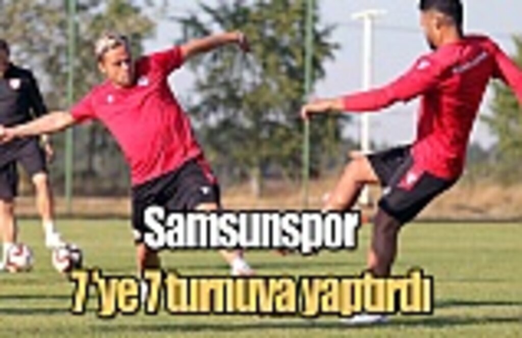 Samsunspor 7'ye 7 turnuva yaptı