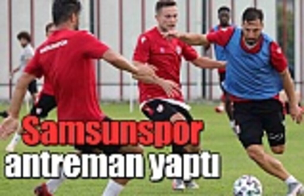 Samsunspor antreman yaptı