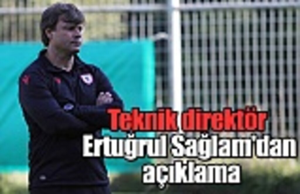 Samsunspor Teknik direktörü Sağlam'dan kamp açıklaması