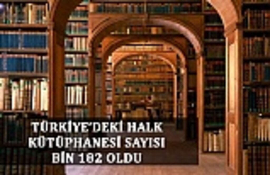 Türkiye'Deki halk kütüphanesi bin 182 oldu