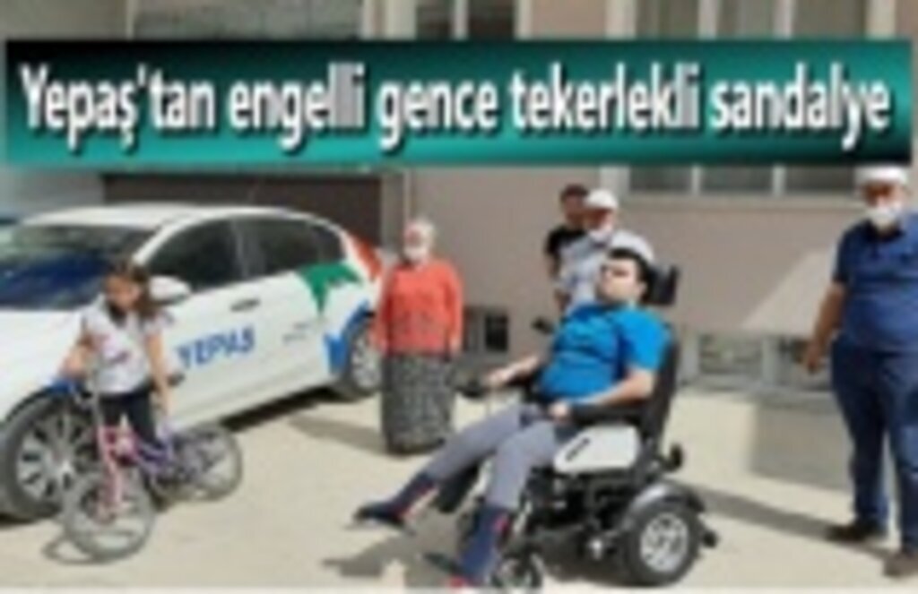 Yepaş'tan engelli gence tekerlekli sandalye