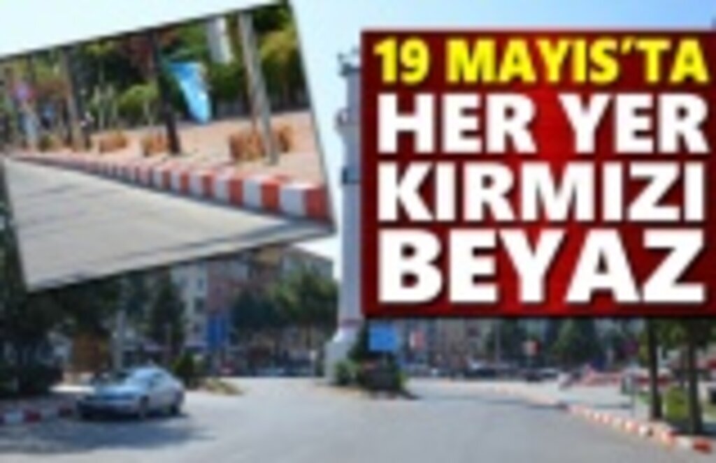 19 Mayıs’ta her yer Kırmızı-Beyaz
