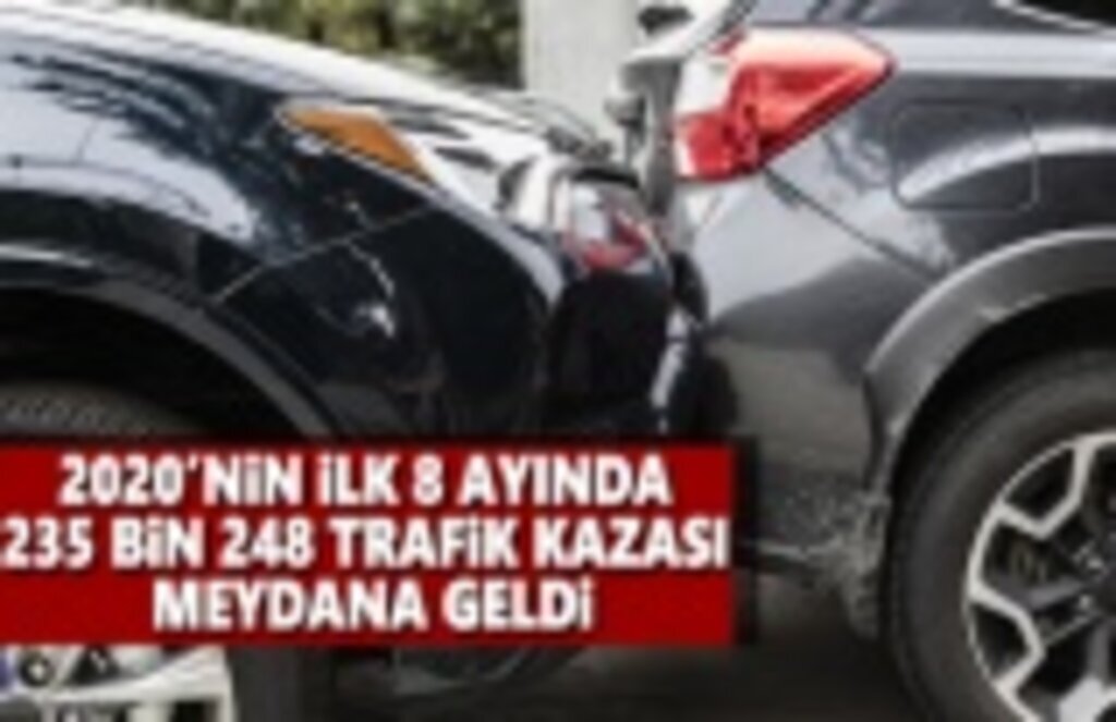 2020'nin ilk 8 ayında meydana gelen Trafik Kazaları