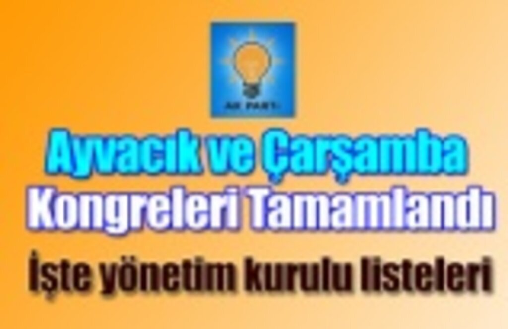 AK Parti Ayvacık ve Çarşamba Kongreleri Tamamlandı