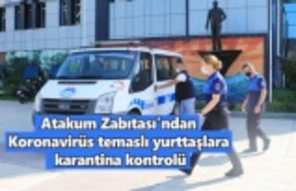 Atakum Zabıtası’ndan koronavirüs temaslı yurttaşlara karantina kontrolü