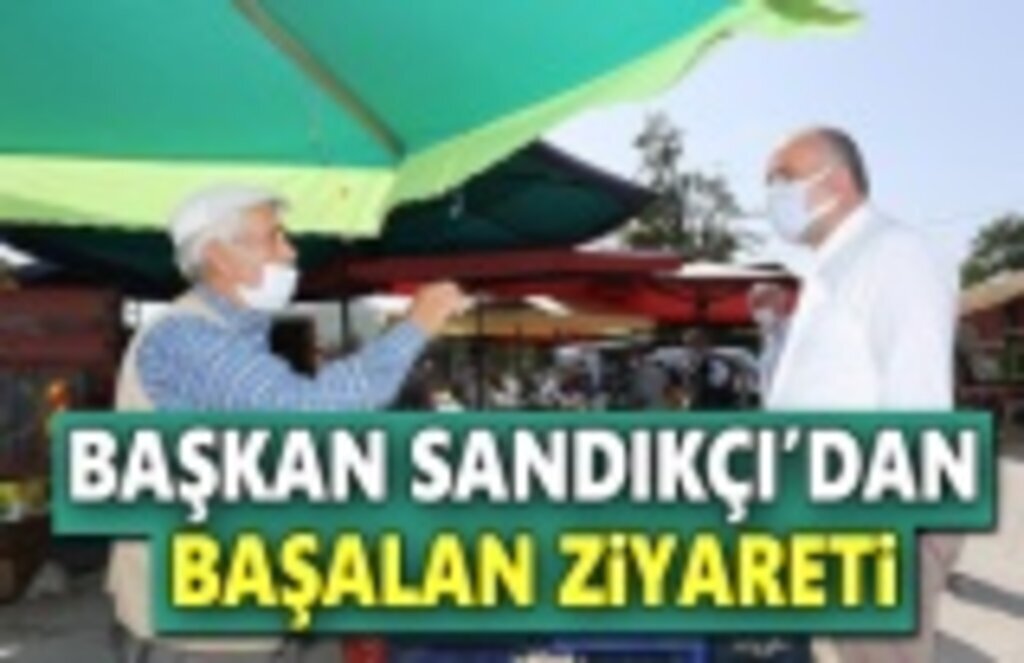 Başkan Sandıkçı'dan Başalan Ziyareti