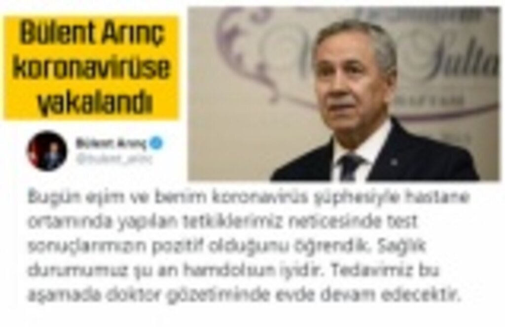 Bülent Arınç koronavirüse yakalandı