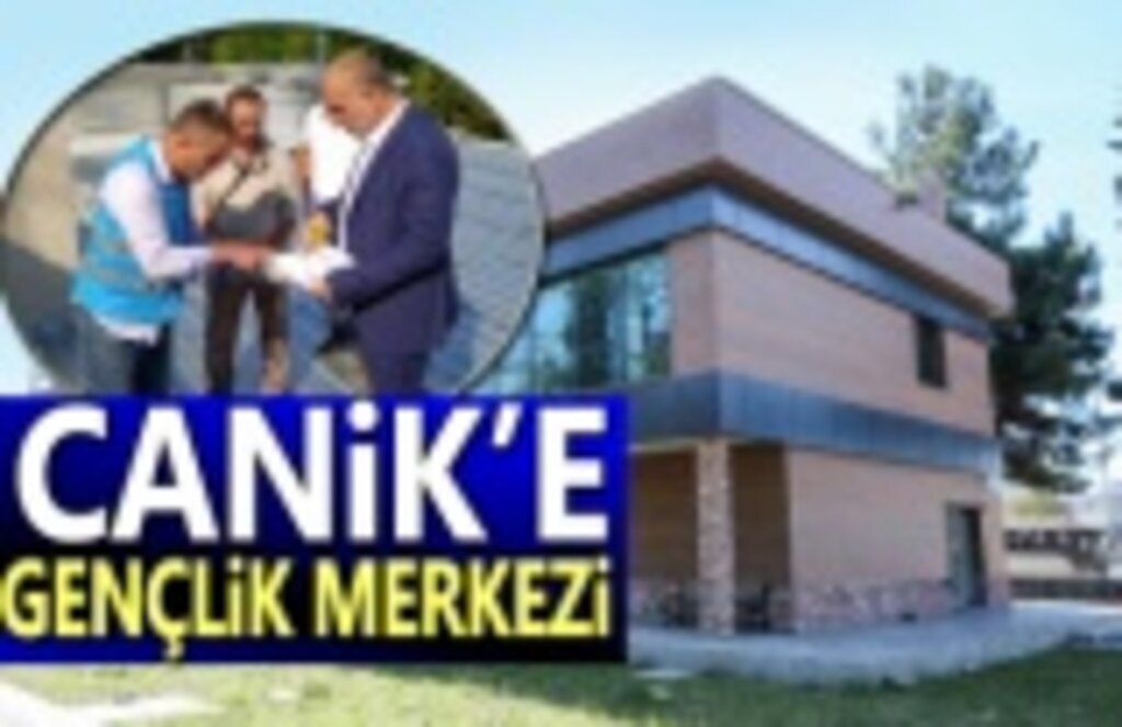 Canik'e Gençlik Merkezi