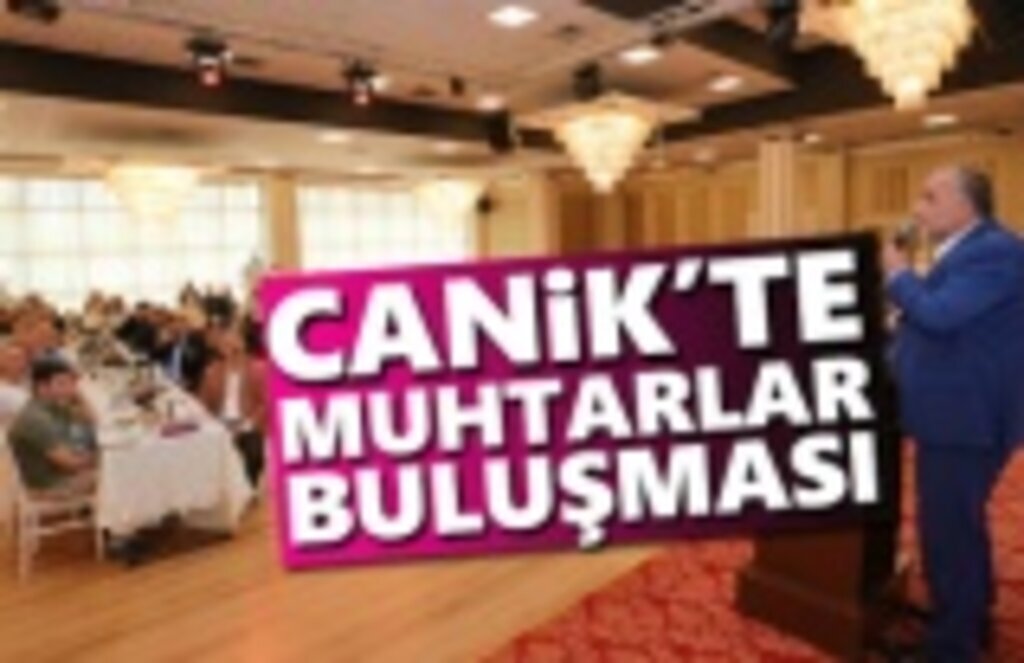 Canik'te Muhtarlar Buluşması
