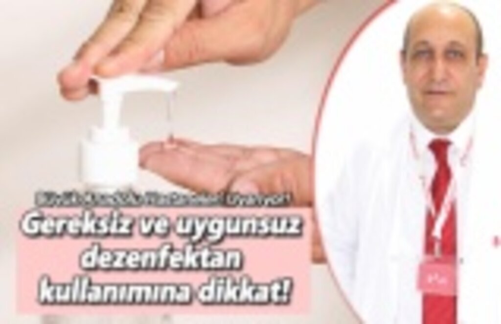 Gereksiz ve uygunsuz dezenfektan kullanımına dikkat!