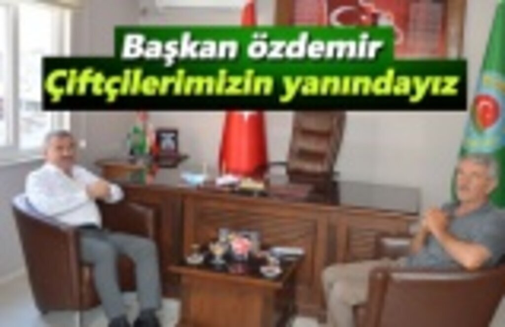 Başkan Özdemir, Belediye olarak çiftçilerimizin yanındayız