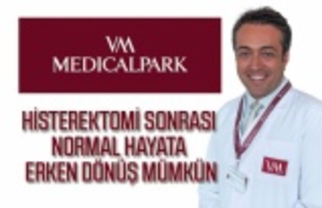 Histerektomi sonrası normal hayata erken dönüş mümkün