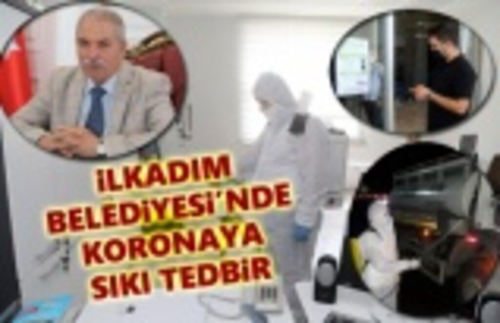 İlkadım Belediyesi'nde koronaya sıkı tedbir