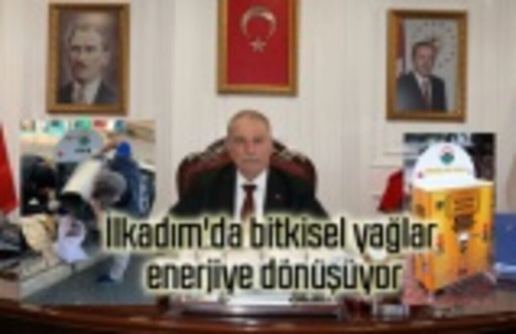 İlkadım'da bitkisel yağlar enerjiye dönüşüyor