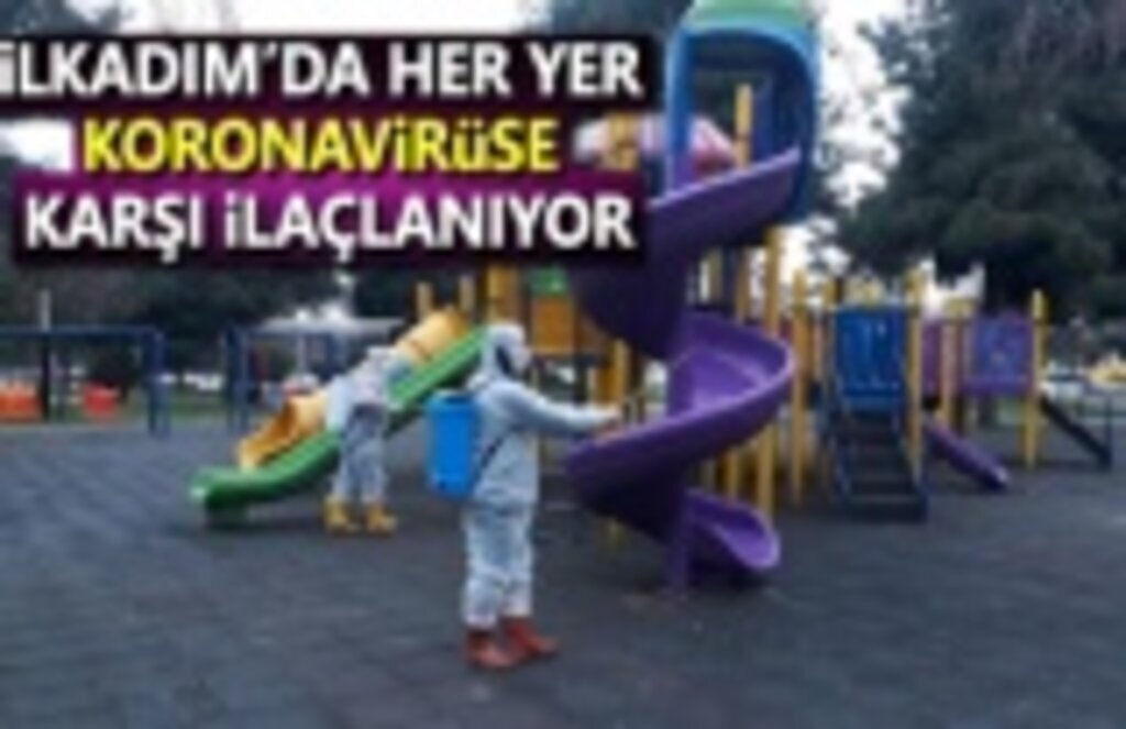 İlkadım'da her yer Koronavirüse karşı ilaçlanıyor
