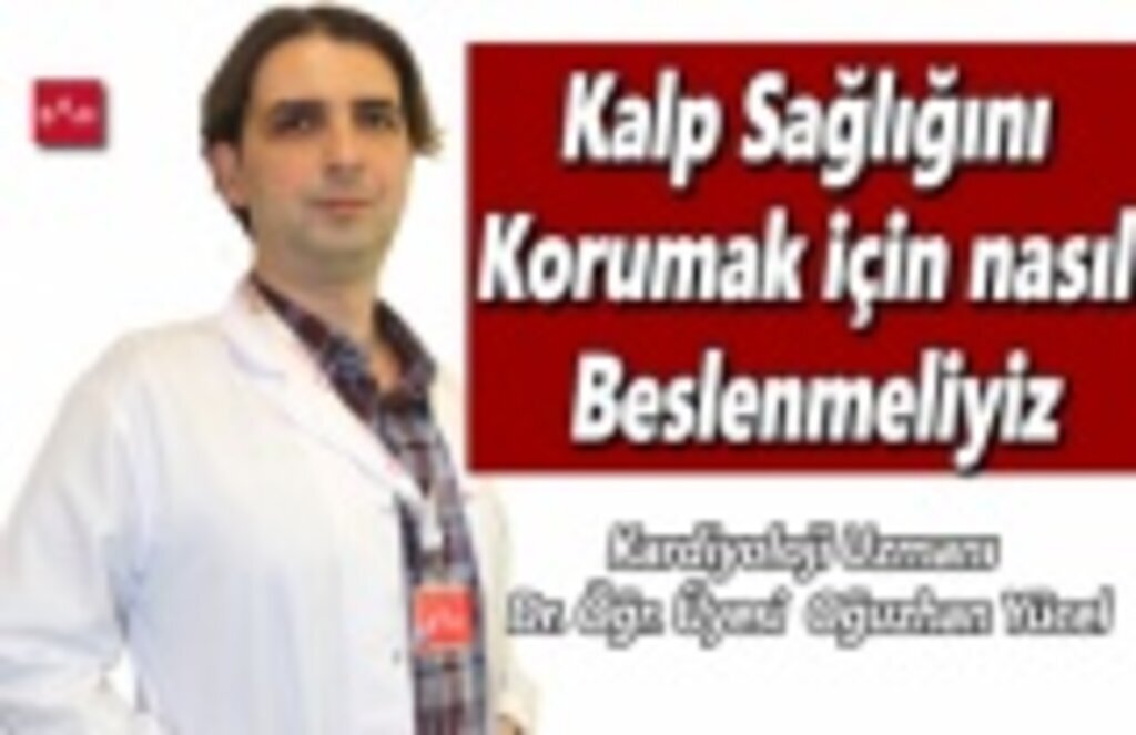 Kalp sağlığını korumak için nasıl beslenmeliyiz?