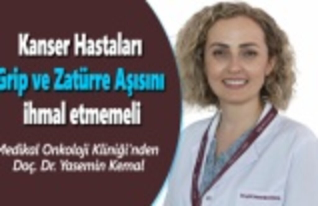 Kanser Hastaları Grip ve Zatürre Aşısını ihmal etmemeli