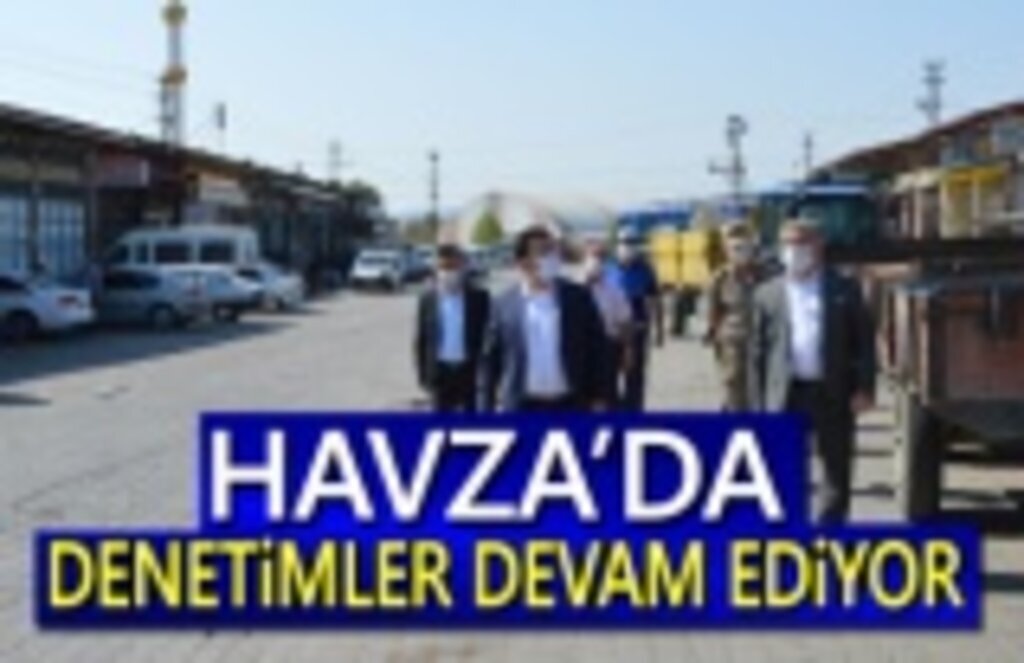 Koronavirüs denetimleri Havza'da devam ediyor