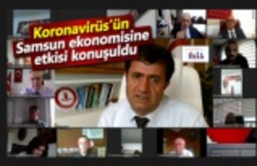 Koronavirüs'ün Samsun ekonomisine etkisi konuşuldu