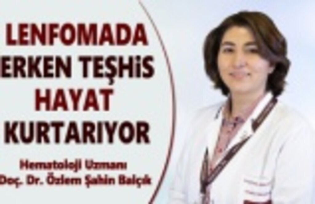Lenfomada Erken Teşhis Hayat Kurtarıyor