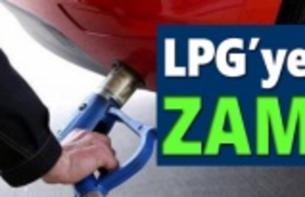 LPG'ye zam geldi!