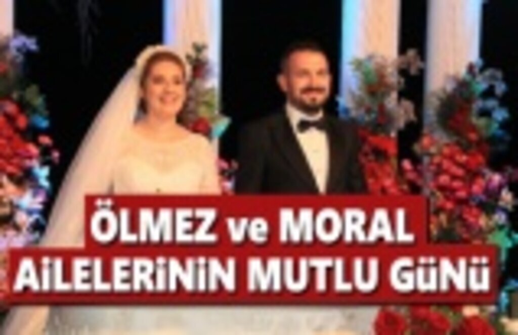 Ölmez ve Moral ailelerinin mutlu günü
