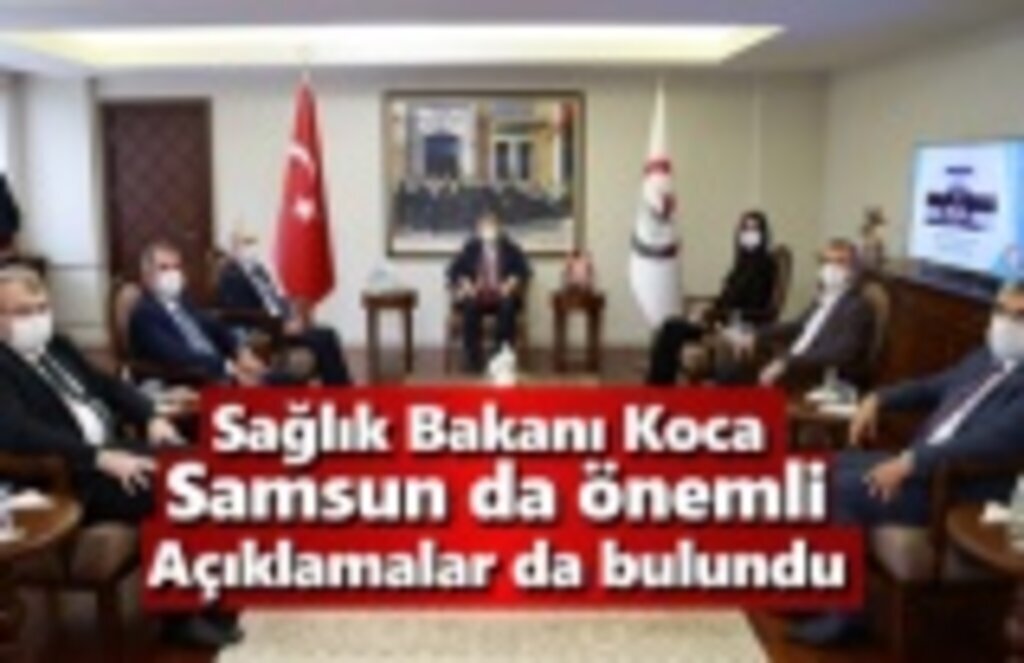 Sağlık Bakanı Koca Samsun da önemli açıklamalar da bulundu