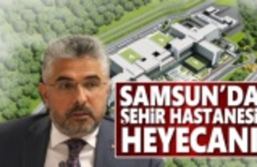 Samsun'da Şehir Hastanesi Heyecanı