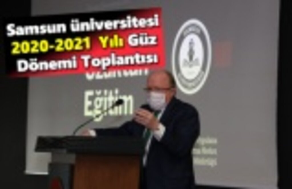 Samsun Üniversitesi 2020-2021 Yılı Güz Faaliyet Toplantısı