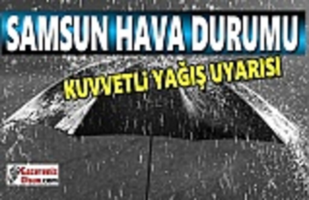 Samsun'da Sağanak yağış uyarısı, 30 Eylül Samsun Hava Durumu